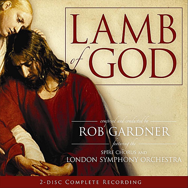 Lamb of God by Rob Gardner, London Symphony Orchestra & Spire Chorus on