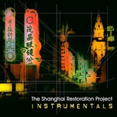 The Shanghai Restoration Project - Shanghai Express (Instrumental)