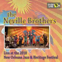 Live at 2010 New Orleans Jazz & Heritage Festival (Disc 1) - Neville Brothers