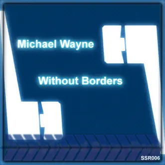 Without Borders (Radio Edit) by Michael Wayne song reviws