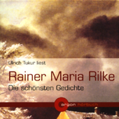 Rainer Maria Rilke - Die schönsten Gedichte - Rainer Maria Rilke