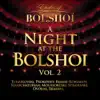 A Night At the Bolshoï, Vol. 2 album lyrics, reviews, download