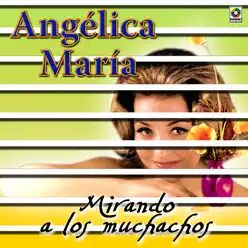 Mirando a los Muchachos - Angélica Maria Mirando a los Muchachos - Angélica Maria
