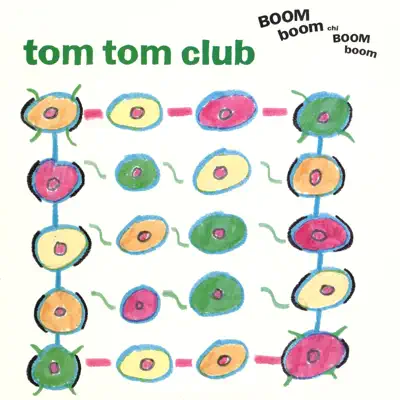 Boom Boom Chi Boom Boom - Tom Tom Club Boom Boom Chi Boom Boom - Tom Tom Club