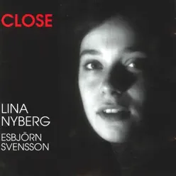 Close - Lina Nyberg Close - Lina Nyberg