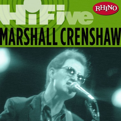 Rhino Hi-Five: Marshall Crenshaw - EP - Marshall Crenshaw