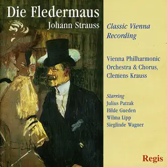 Johann Strauss II: Die Fledermaus by Hilde Gueden, Julius Patzak, Wilma Lipp, Alfred Poell, Kurt Preger, Sieglinde Wagner, August Jaresch, Chorus of the Vienna State Opera, Vienna Philharmonic & Clemens Krauss album reviews, ratings, credits