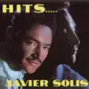 Hits - Javier Solis album lyrics, reviews, download