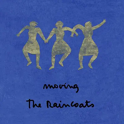 Moving - The Raincoats