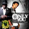 Only You - Single album lyrics, reviews, download