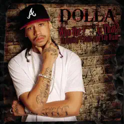 Who the Heck Is That? (feat. T-Pain & Tay Dizm) - Single - Dolla Who the Heck Is That? (feat. T-Pain & Tay Dizm) - Single - Dolla