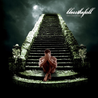His Last Walk - Blessthefall