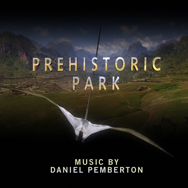 Prehistoric Park (Original Soundtrack) - Daniel Pemberton
