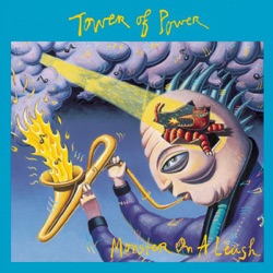 Tower Of Power - Keep Your Monster On A Leash