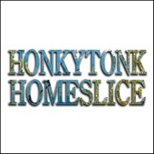 Honkytonk Homeslice - Shot in the Blue