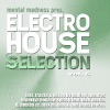 Mental Madness pres. Electro House Selection: Vol. 6