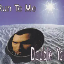 Run To Me - Double You