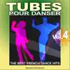 Tubes Pour Danser - The Best French Dance Hits - Vol. 4 album lyrics, reviews, download