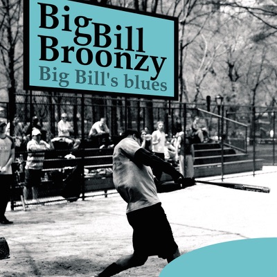 Big Bill's Blues - Big Bill Broonzy