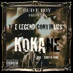 The Legend Continues - Kokane The Legend Continues - Kokane