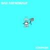 Bad Astronaut - Greg's Estate