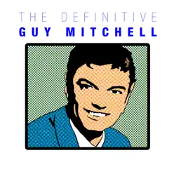 The Definitive Guy Mitchell - Guy Mitchell