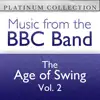 The BBC Band: The Age of Swing Vol. 2 album lyrics, reviews, download