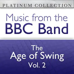 The BBC Band: The Age of Swing Vol. 2 by The BBC Band album reviews, ratings, credits