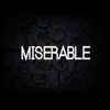Miserable - Single album lyrics, reviews, download