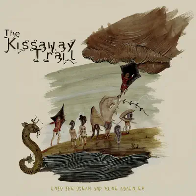 Into the Ocean and Rise Again - EP - The Kissaway Trail