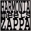 Harmonia Meets Zappa (Digital Version) album lyrics, reviews, download