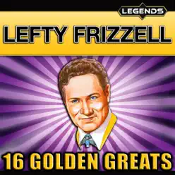 16 Golden Greats: Lefty Frizzell - Lefty Frizzell