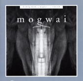 Mogwai - Mogwai Fear Satan - My Bloody Valentine Remix