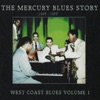 West Coast Blues, Vol. 1: The Mercury Blues Story (1945-1955)