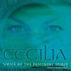 A tribute to Cecilia - Voice of the Feminine Spirit