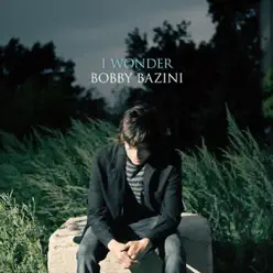 I Wonder - Single - Bobby Bazini I Wonder - Single - Bobby Bazini