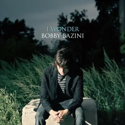 I Wonder - Single - Bobby Bazini
