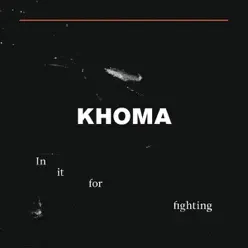 In It for Fighting - Single - Khoma In It for Fighting - Single - Khoma