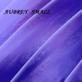Aubrey Small - Born to Be