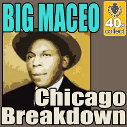 Chicago Breakdown (Digitally Remastered) - Single - Big Maceo Chicago Breakdown (Digitally Remastered) - Single - Big Maceo