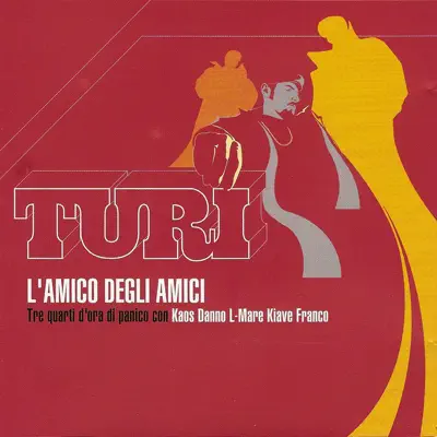 L'amico degli amici (Album) - Turi L'amico degli amici (Album) - Turi