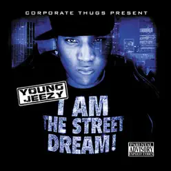 I Am the Street Dream - Jeezy I Am the Street Dream - Jeezy