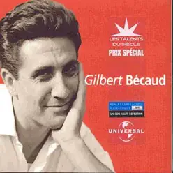 Les talents du siècle : Gilbert Bécaud - Gilbert Becaud