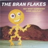 The Bran Flakes - Hey won't somebody come and play?