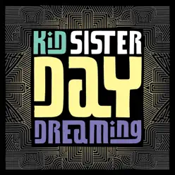 Daydreaming - EP - Kid Sister Daydreaming - EP - Kid Sister