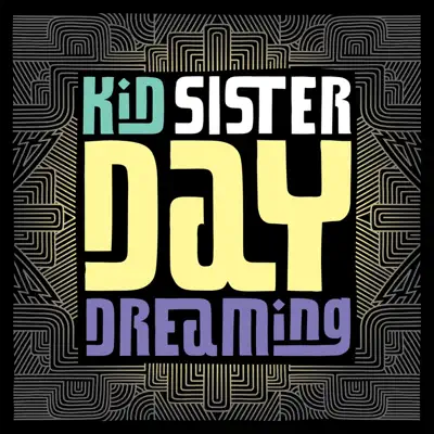Daydreaming - EP - Kid Sister