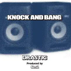 Knock & Bang - Single by DRASTIC album reviews, ratings, credits