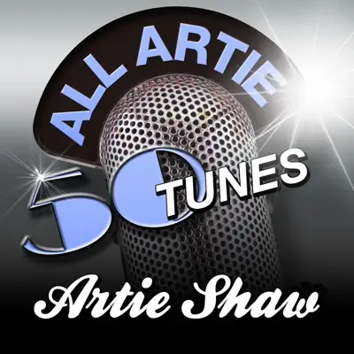 All Artie - 50 Tunes - Artie Shaw All Artie - 50 Tunes - Artie Shaw