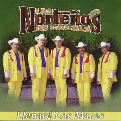 Llenare Los Mares - Los Norteños de Cosala