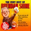 The Very Best of Brendan Shine